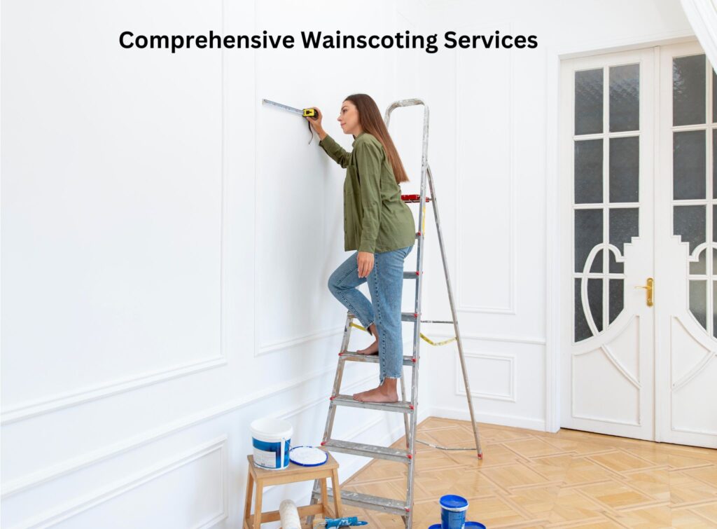 Comprehensive Wainscoting Services